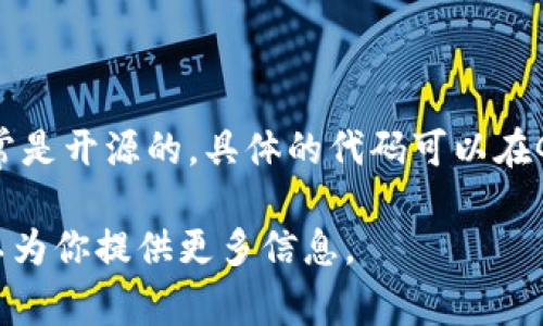 tpWallet是一个基于区块链技术的数字钱包，专门用于存储和管理加密货币。它的代码通常是开源的，具体的代码可以在GitHub等代码托管平台上找到。你可以通过搜索“tpWallet GitHub”来找到相关的代码库。

如果你需要了解关于tpWallet的更多具体内容，如功能、架构或使用教程，请告诉我，我可以为你提供更多信息。